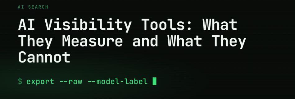 AI Visibility Tools: What They Measure and What They Cannot