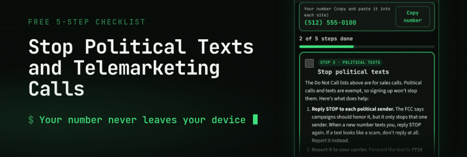 Stop Political Texts and Telemarketing Calls, a free 5-step checklist from thescottking.com. Your number never leaves your device.